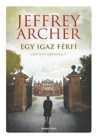 Jeffrey Archer: Egy igaz férfi - Clifton-krónika 7. -  (Könyv)