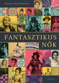 Maria Pettersson: Fantasztikus nők -  (Könyv)