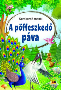 Ezópusz, Jean De La Fontaine: A pöffeszkedő páva - Kerekerdő meséi -  (Könyv)
