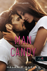 Melanie Harlow: Man Candy - Édes szívtipró - Szívtipró 1. -  (Könyv)