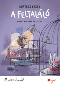 Kertész Erzsi: A feltaláló - Most én olvasok! 1. szint -  (Könyv)
