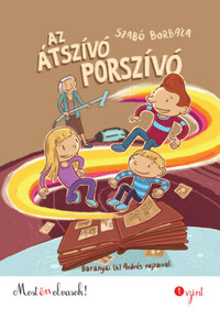 Szabó Borbála: Az átszívó porszívó - Most én olvasok! -  (Könyv)