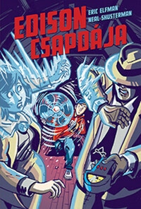 Eric Elfman, Neal Shusterman: Edison csapdája - Akcelerátus-trilógia II. -  (Könyv)