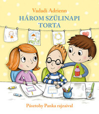 Vadadi Adrienn: Három szülinapi torta -  (Könyv)