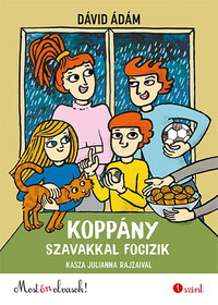 Dávid Ádám: Koppány szavakkal focizik - Most én olvasok! 1. szint -  (Könyv)