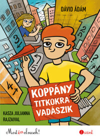 Dávid Ádám: Koppány titkokra vadászik - Most én olvasok! 2. szint -  (Könyv)