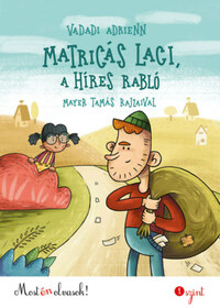 Vadadi Adrienn: Matricás Laci, a híres rabló - Most én olvasok! 1. szint -  (Könyv)