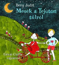 Berg Judit: Mesék a Tejúton túlról -  (Könyv)