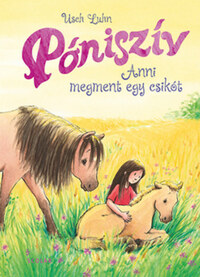Usch Luhn: Póniszív - Anni megment egy csikót -  (Könyv)