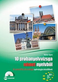 Molnár Ágnes: 10 próbanyelvvizsga német nyelvből B1 szintű nyelvvizsgára készülőknek - CD melléklettel -  (Könyv)