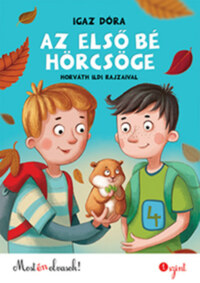 Igaz Dóra: Az első bé hörcsöge - Most én olvasok! 1. szint -  (Könyv)