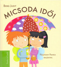 Berg Judit: Micsoda idő! - Panka és Csiribí -  (Könyv)