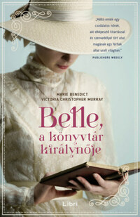 Marie Benedict, Victoria Christopher Murray: Belle, a könyvtár királynője -  (Könyv)