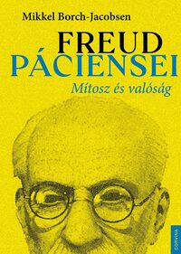 Mikkel Borch-Jacobsen: Freud páciensei - Mítosz és valóság -  (Könyv)