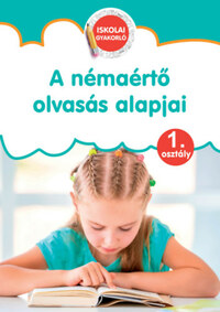 A némaértő olvasás alapjai - Iskolai gyakorló 1. osztály -  (Könyv)