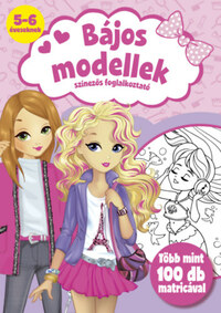 Bájos modellek - Színezős foglalkoztató -  (Könyv)