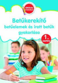 Pokorádi Zoltánné (összeállító): Betűkerekítő - 1. osztály - Betűelemek és írott betűk gyakorlása -  (Könyv)