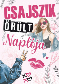 Csajszik őrült naplója -  (Könyv)