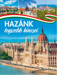 Hazánk legszebb kincsei -  (Könyv)