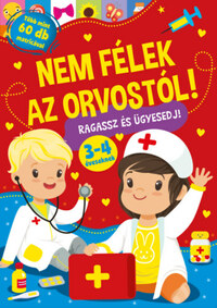 Nem félek az orvostól! - Ragassz és ügyesedj! -  (Könyv)