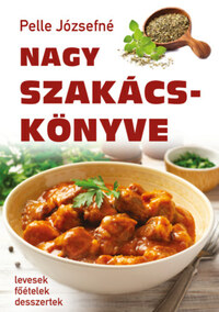 Pelle Józsefné Nagy szakácskönyve -  (Könyv)