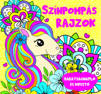 Színpompás rajzok - barátságnapló és kifestő -  (Könyv)