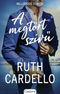 Ruth Cardello: A megtört szívű - Milliárdos Corisik -  (Könyv)