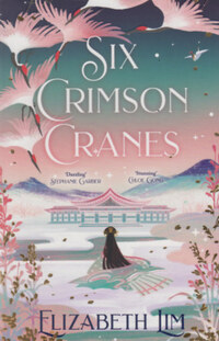 Elizabeth Lim: Six Crimson Cranes -  (Könyv)