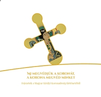 Mi megvédjük a koronát, a korona megvéd minket - Fejezetek a Magyar Királyi Koronaőrség történetéből -  (Könyv)