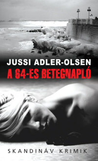 Jussi Adler-Olsen: A 64-es betegnapló - zsebkönyv -  (Könyv)