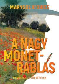 Marysol K'Owes: A nagy Monet-rablás - Townswille-i történetek -  (Könyv)