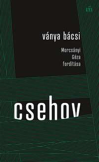 Anton Pavlovics Csehov: Ványa bácsi -  (Könyv)