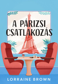 Lorraine Brown: A párizsi csatlakozás -  (Könyv)