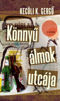 Kecöli K. Gergő: Könnyű álmok utcája -  (Könyv)
