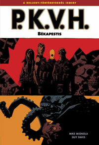 Mike Mignola: P.K.V.H. 3. - Békapestis -  (Könyv)