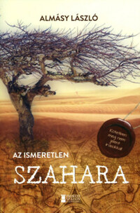 Almásy László: Az ismeretlen Szahara -  (Könyv)