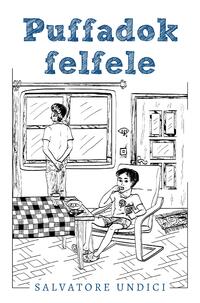 Salvatore Undici: Puffadok felfele -  (Könyv)