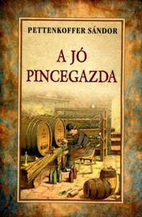 Pettenkoffer Sándor: A jó pincegazda -  (Könyv)