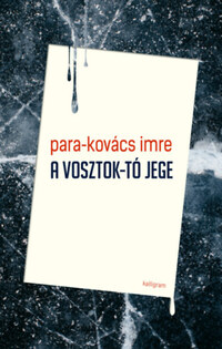 Para-Kovács Imre: A Vosztok-tó jege -  (Könyv)