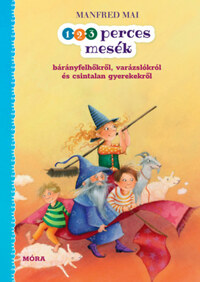Manfred Mai: 1-2-3 perces mesék - bárányfelhőkről, varázslókról és csintalan gyerekekről -  (Könyv)