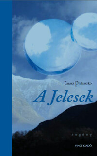 Tarasz Prohaszko: A Jelesek -  (Könyv)