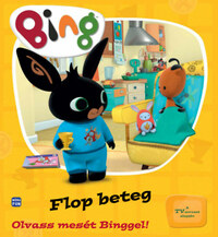 Bing - Flop beteg - Olvass mesét Binggel! -  (Könyv)