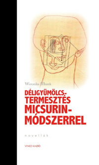 Weronika Murek: Déligyümölcs-termesztés Micsurin- Módszerrel -  (Könyv)