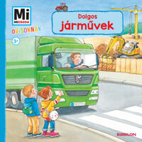Benjamin Schreuder: Dolgos járművek - Mi Micsoda Ovisoknak -  (Könyv)