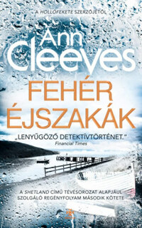 Ann Cleeves: Fehér éjszakák -  (Könyv)