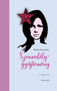 Natalka Sznyadanko: Szenvedélygyűjtemény -  (Könyv)