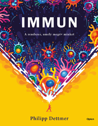 Philipp Dettmer: Immun - A rendszer, amely megóv minket -  (Könyv)