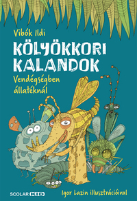 Vibók Ildi: Kölyökkori kalandok - Vendégségben állatéknál -  (Könyv)