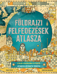 Philip Steele: Földrajzi felfedezések atlasza -  (Könyv)