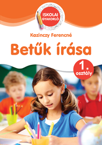 Kisné Hamar Mária: Betűk írása - 1. osztály -  (Könyv)